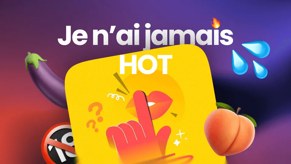 Je n'ai jamais Hot : +150 Questions Osées pour Révéler les Vrais Dossiers 🔥