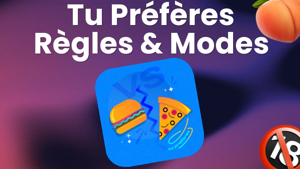 Règles du jeu Tu Préfères 🎯 modes et astuces apéro