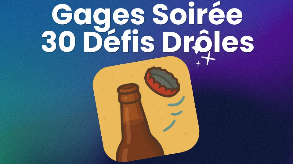 Idées gages soirée : 30 défis drôles sans humilier ?
