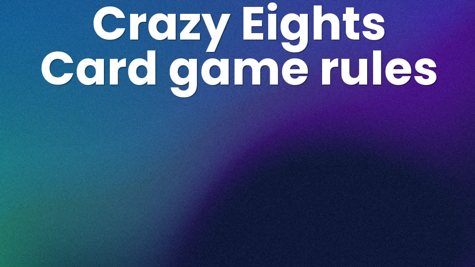 Crazy Eights: Card Game Rules Explained ?