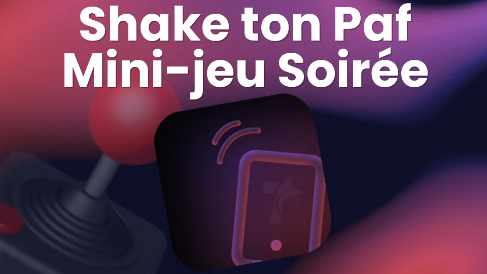 Shake ton Paf 🤙 le mini-jeu app soirée qui se lance en 3 secondes