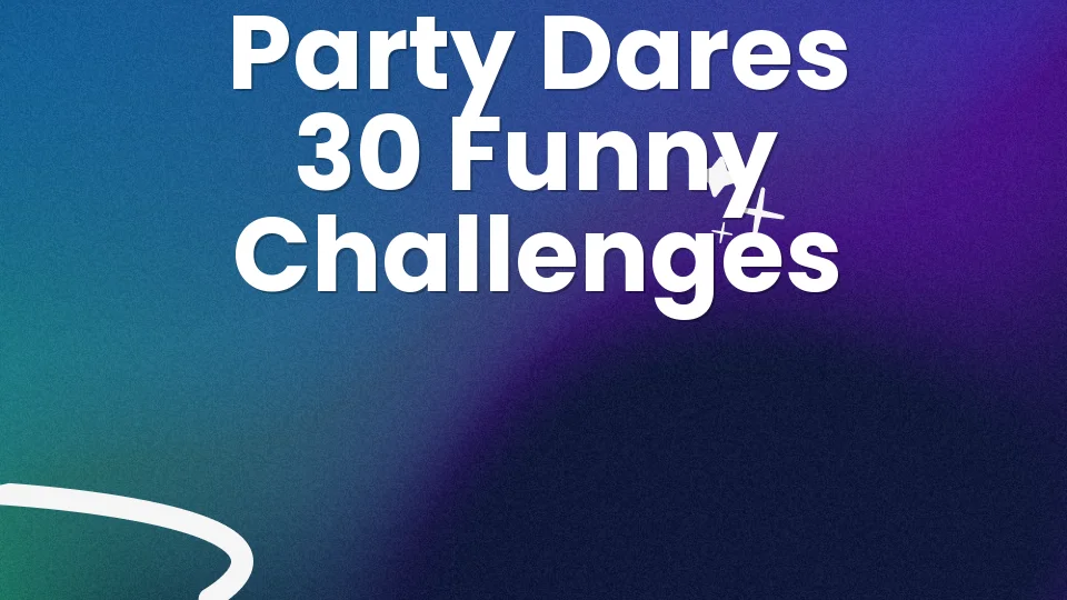 Party Dares: 30 Funny Challenges Without the Cringe ?