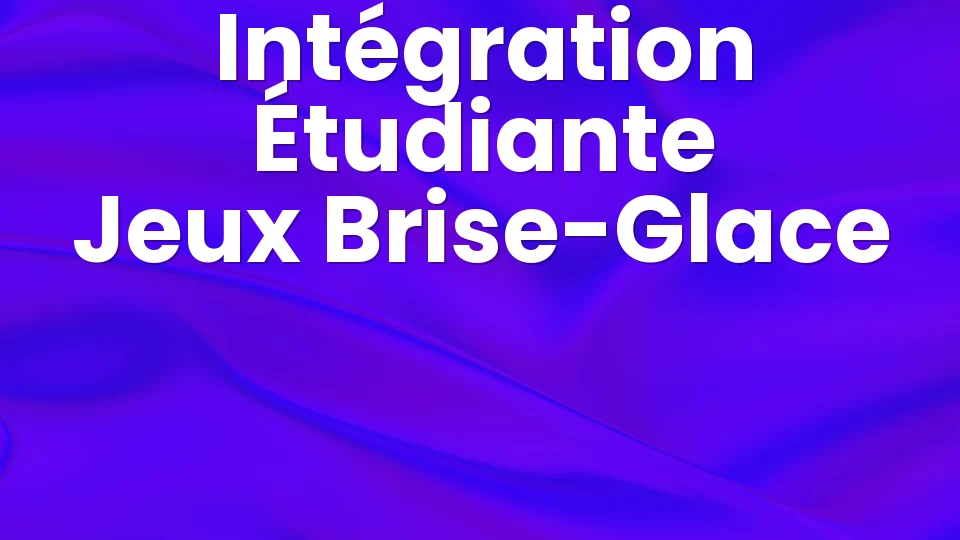 10 jeux de soirée pour une intégration étudiante réussie 🎉