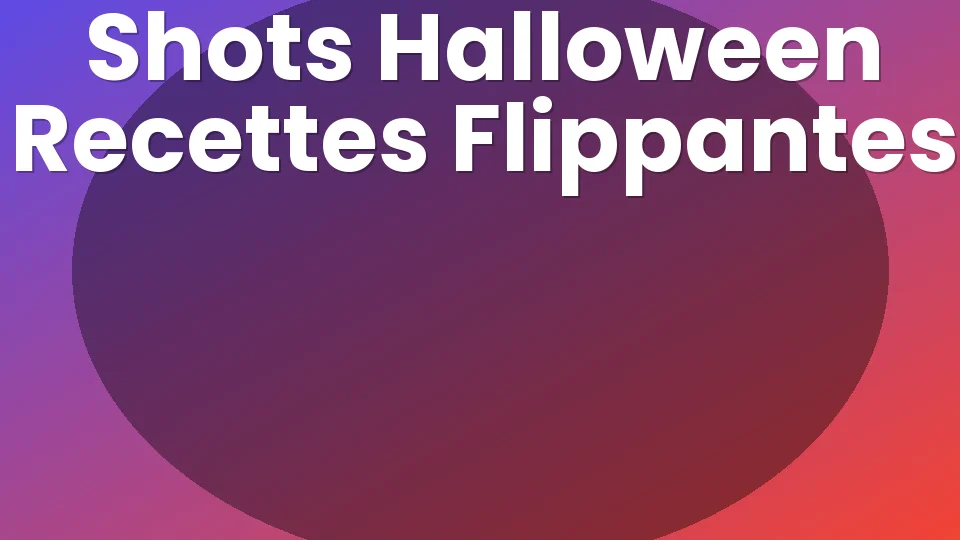 5 shots soirée Halloween ? qui font leur effet