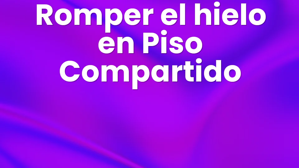 Vuelta al cole: 8 juegos para conocerse en piso compartido ?