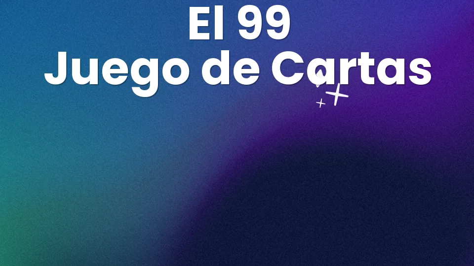 Reglas del 99: el juego de cartas que sube la presión 🃏