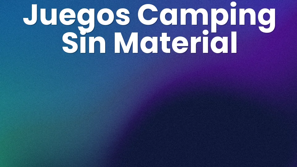 🏕️ 10 juegos de camping y festival sin material