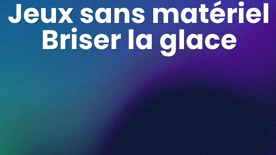 Jeu pour faire connaissance en soirée : 8 mini-jeux sans matériel ?