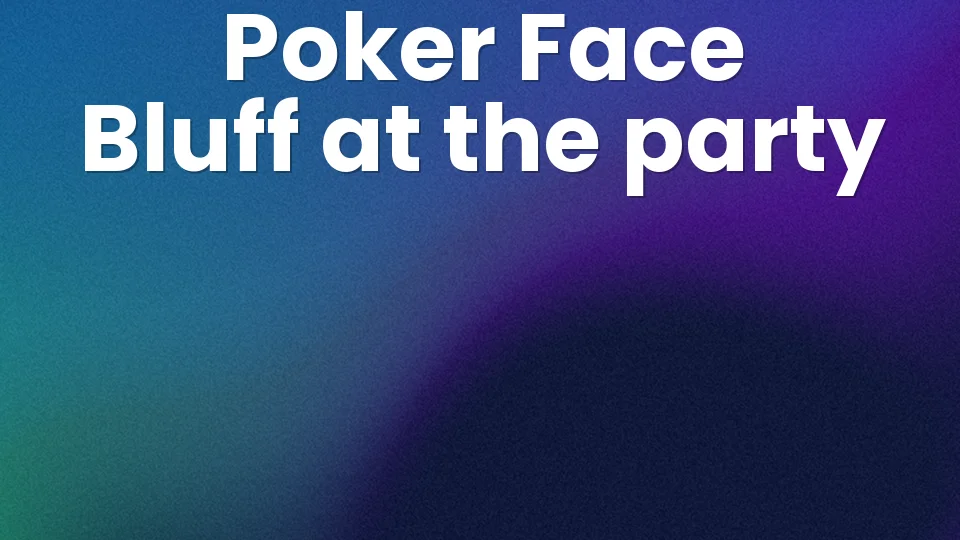 Poker Face: The Party Game That Tests Your Bluff ?