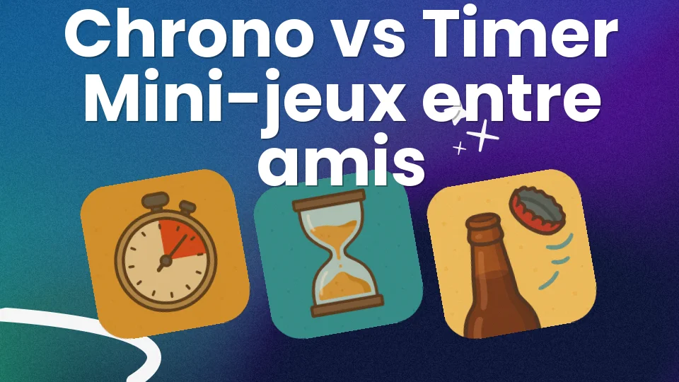 Mini-jeu chrono entre amis : chrono ou timer ? ⏱️