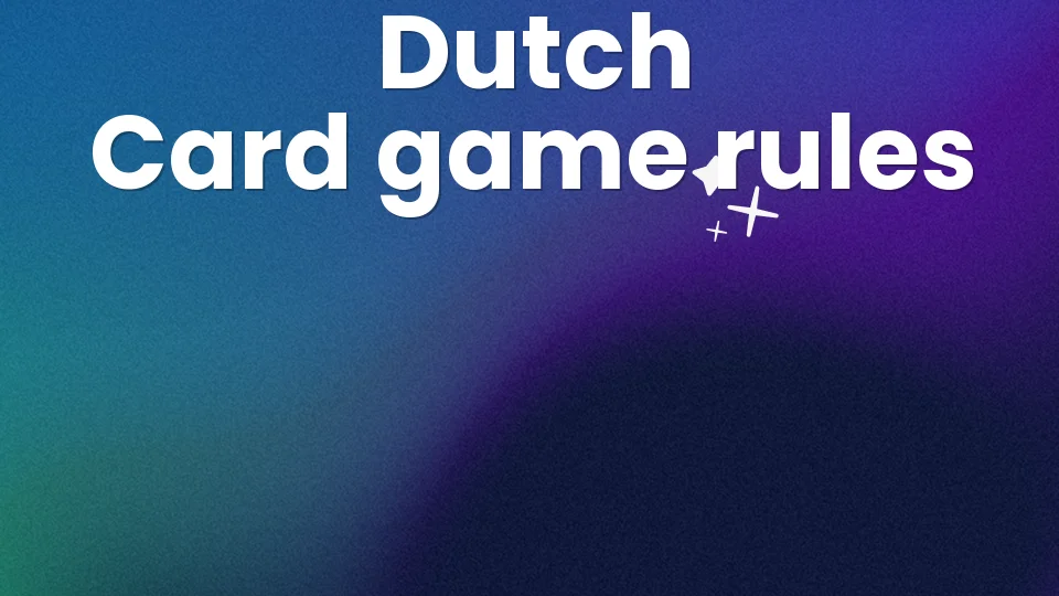 Dutch Card Game Rules: How to Play Tonight ?