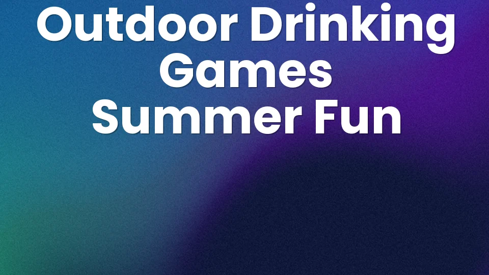 Outdoor Drinking Games This Summer: Beer Pong, Caps or Pong Bong? 🍺☀️
