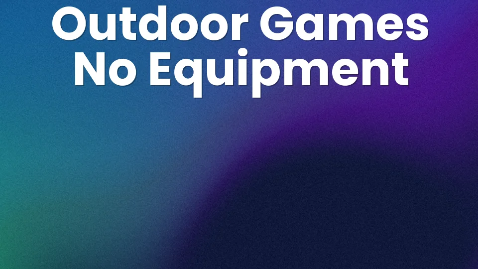 Outdoor Party Games Without Equipment: 8 No-Prep Ideas ?