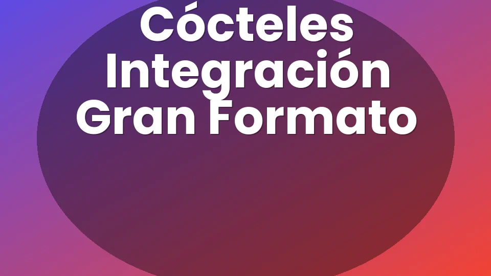 6 cócteles para fiesta de integración en gran formato ?