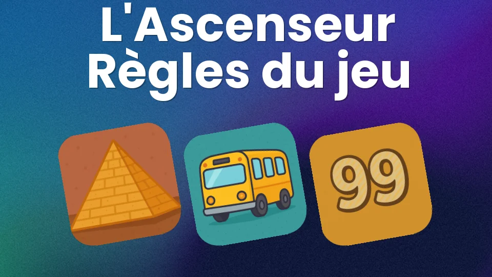 Règles de l'Ascenseur ? le jeu qui monte et qui descend