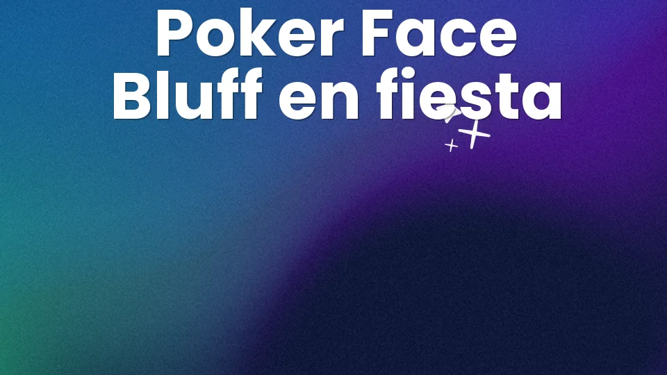Poker Face: el juego de fiesta que pone a prueba tu bluff ?