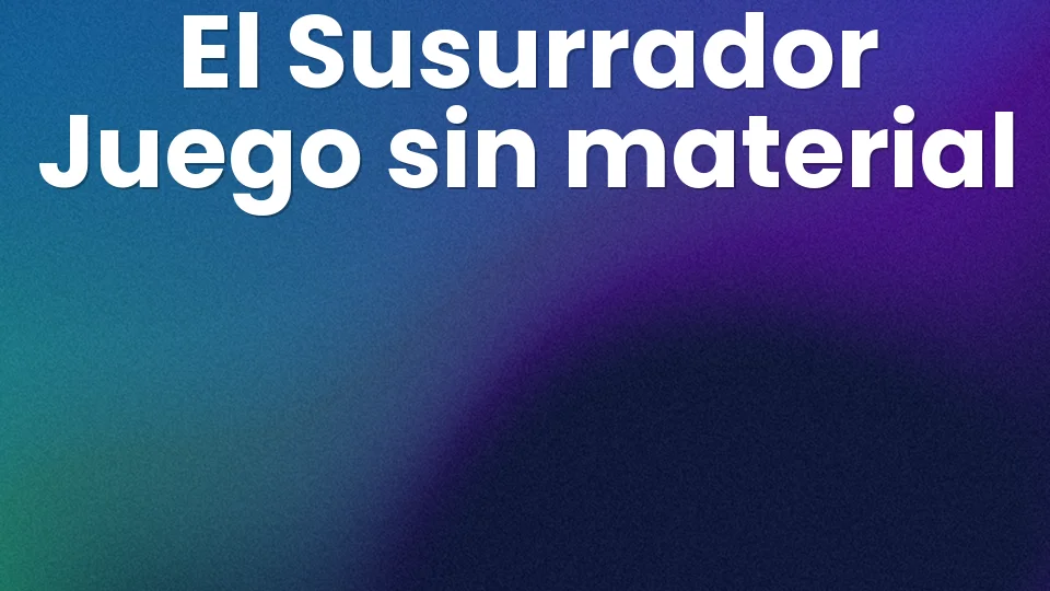 El Susurrador: el juego sin material que siembra el caos 🤫