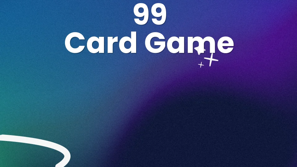 Rules of 99: The Card Game That Cranks Up the Pressure 🃏