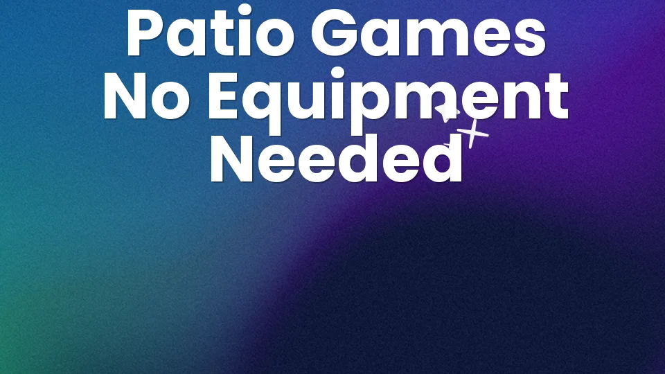 8 Patio Games With Friends—No Gear, No Fuss ?