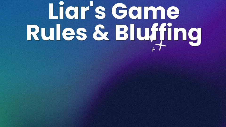 Liar's Game Rules 🃏: The Card Game That Tests Your Bluff