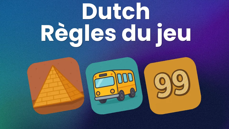 Règles du Dutch : le jeu de cartes mémoire à sortir ce soir ?